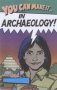 You Can Make It In Archaeology   Paperback