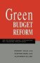 Green Budget Reform - An International Casebook Of Leading Practices   Hardcover