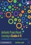 Authentic Project-based Learning In Grades 4-8 - Standards-based Strategies And Scaffolding For Success   Paperback