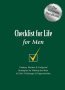 Checklist For Life For Men - Timeless Wisdom And Foolproof Strategies For Making The Most Of Life&  39 S Challenges And Opportunities   Paperback