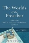 The Worlds Of The Preacher - Navigating Biblical Cultural And Personal Contexts Paperback