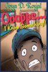 Ooopps I Know Something Hardcover