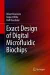 Exact Design Of Digital Microfluidic Biochips Hardcover 1ST Ed. 2019