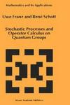 Stochastic Processes and Operator Calculus on Quantum Groups