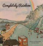 Completely Rainbow Hardcover