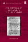 The Creation Of Beethoven& 39 S 35 Piano Sonatas Paperback