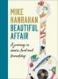 Beautiful Affair - A Journey In Music Food And Friendship   Hardcover