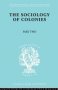 The Sociology Of Colonies   Part 2   - An Introduction To The Study Of Race Contact   Paperback
