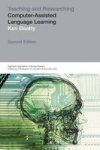 Teaching & Researching: Computer-assisted Language Learning Paperback 2ND Revised Edition