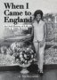 When I Came To England: An Oral History Of Life In 1950S & 1960S Britain Part 2 - Oral History Anthology   Paperback 2ND Revised Edition