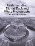 Understanding Digital Black And White Photography
