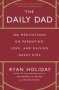 The Daily Dad - 366 Meditations On Fatherhood Love And Raising Great Kids   Hardcover Main