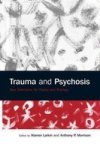 Trauma And Psychosis - New Directions For Theory And Therapy Paperback