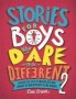 Stories For Boys Who Dare To Be Different 2   Hardcover