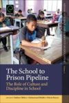 The School To Prison Pipeline - The Role Of Culture & Discipline In School Hardcover