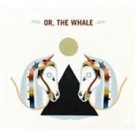 Or The Whale - Import Cd