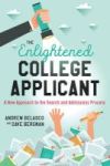 The Enlightened College Applicant - A New Approach To The Search And Admissions Process Hardcover