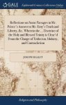 Reflections On Some Passages In Mr. Peirce's Answer To Mr. Enty's Truth And Liberty C. Wherein The Doctrine Of The Holy And Bles