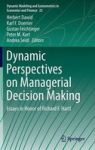 Dynamic Perspectives On Managerial Decision Making - Essays In Honor Of Richard F. Hartl Hardcover 1ST Ed. 2016