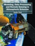 Modeling Data Processing And Remote Sensing In Atmospheric Sciences Hardcover