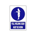 Full Welding Gear Must Be Worn Safety Sign MV023A