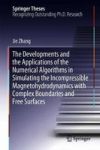 The Development And Application Of The Numerical Algorithms About The Complex-boundary Bounded And Free-surface Mhd Flows Hardco