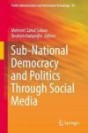 Sub-national Democracy And Politics Through Social Media Hardcover 1ST Ed. 2018