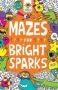 Mazes For Bright Sparks   Ages 7-9     Paperback