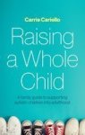 Raising A Whole Child - A Family Guide To Supporting Autistic Children Into Adulthood Paperback