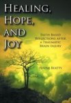 Healing, Hope, and Joy - Faith-Based Reflections After a Traumatic Brain Injury Hardcover