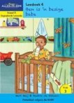 Nuwe Alles-in-een Graad R Gegradeerde Leesreeks: Vlak 3 Leesboek 4: Ben Is 'n Besige Baba