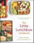 The Little Lunchbox Cookbook - Easy Real-food Bento Lunches For Kids On The Go   Paperback