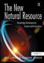 The New Natural Resource - Knowledge Development Society And Economics   Hardcover New Ed