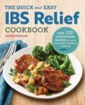 The Quick & Easy Ibs Relief Cookbook - Over 120 Low-fodmap Recipes To Soothe Irritable Bowel Syndrome Symptoms Paperback