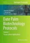 Date Palm Biotechnology Protocols Volume I - Tissue Culture Applications Hardcover 1ST Ed. 2017