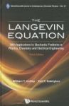 Langevin Equation The: With Applications To Stochastic Problems In Physics Chemistry And Electrical Engineering Third Edition Ha