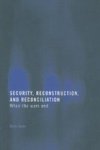 Security, Reconstruction and Reconciliation - When the Wars End