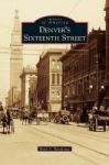 Denver& 39 S Sixteenth Street Hardcover