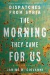 The Morning They Came For Us - Dispatches From Syria Paperback