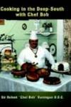 Cooking in the Deep-South with Chef Bob