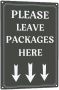 Please Leave Packages Here Sign 12X8 Inch Outdoor With Arrows