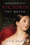 Victoria: The Queen - An Intimate Biography Of The Woman Who Ruled An Empire Paperback