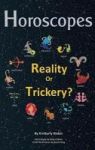 Horoscopes - Reality Or Trickery? Hardcover