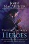 Twelve Unlikely Heroes - How God Commissioned Unexpected People In The Bible And What He Wants To Do With You   Paperback