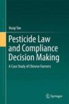 Pesticide Law And Compliance Decision Making - A Case Study Of Chinese Farmers Hardcover 1ST Ed. 2017