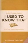 I Used to Know That - Stuff You Forgot from School Paperback