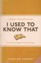 I Used To Know That - Stuff You Forgot From School   Paperback