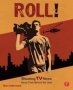 Roll Shooting Tv News - Views From Behind The Lens   Paperback