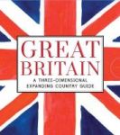 Great Britain: A Three-dimensional Expanding Country Guide Hardcover