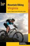 Mountain Biking Virginia - An Atlas Of Virginia& 39 S Greatest Off-road Bicycle Rides Paperback Revised Edition